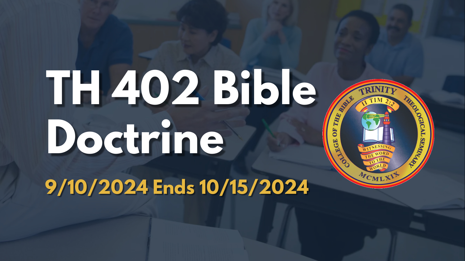 TH 402 Bible Doctrine II 9/10/2024 Ends 10/15/2024